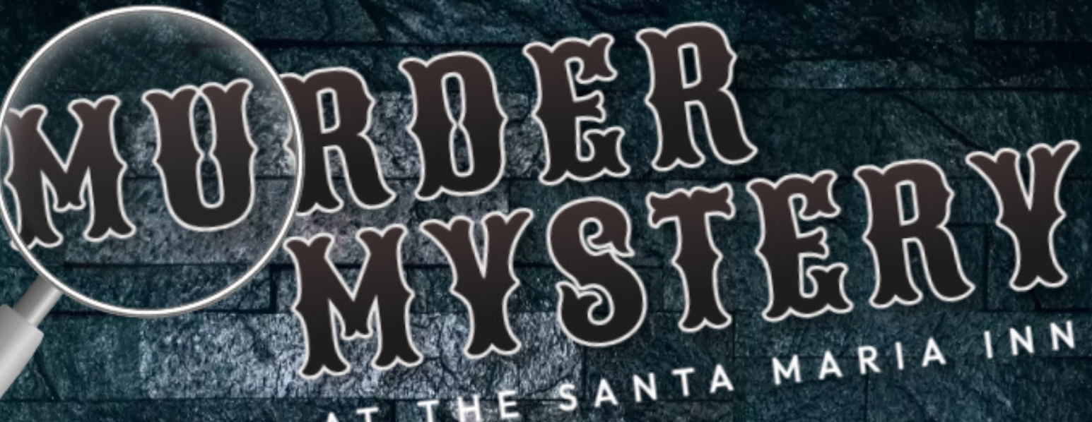 Murder Mystery at the Santa Maria Inn